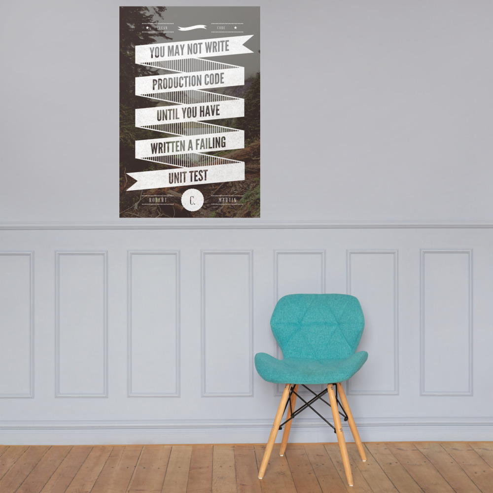This matte paper programming poster reads, "You May Not Write Production Code Until You Have Written A Failing Unit Test".