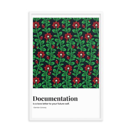 Documentation Is a Love Letter To Your Future Self - Framed Programming Poster