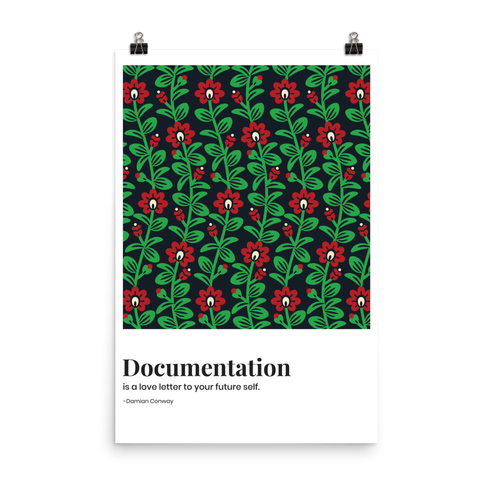 Documentation Is a Love Letter To Your Future Self Poster