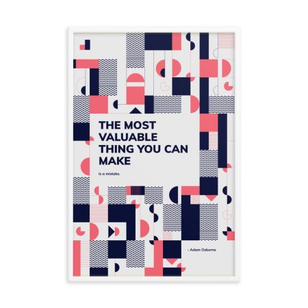 The Most Valuable Thing You Can Make Is A Mistake – Programming Framed Poster